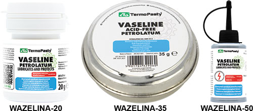 Vaseline; AG TERMOPASTY, WAZELINA-20, WAZELINA-35, WAZELINA-50, WAZELINA-65, WAZELINA-500 |EN|